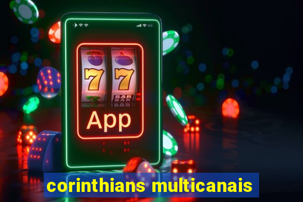 corinthians multicanais